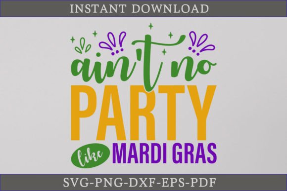 Ain't No Party Like Mardi Gras SVG