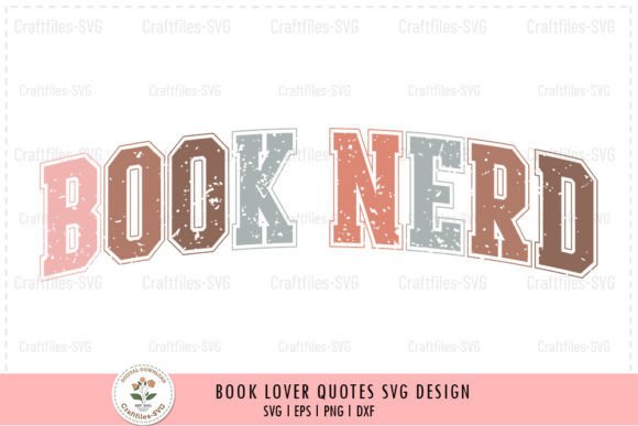 Book Lover SVG - Book Nerd: Graphics for Crafts and Creative Design