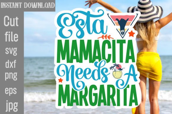 Esta Mamacita Needs a Margarita SVG: Graphics and Crafts in One