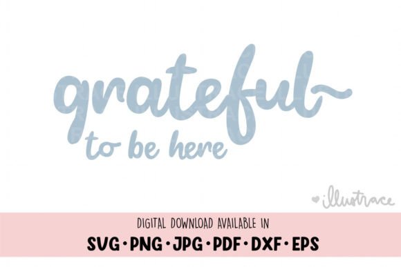 Grateful to Be Here Svg, Gratitude Svg