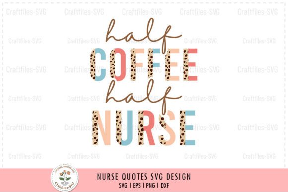 Half Coffee Half Nurse - Nurse SVG