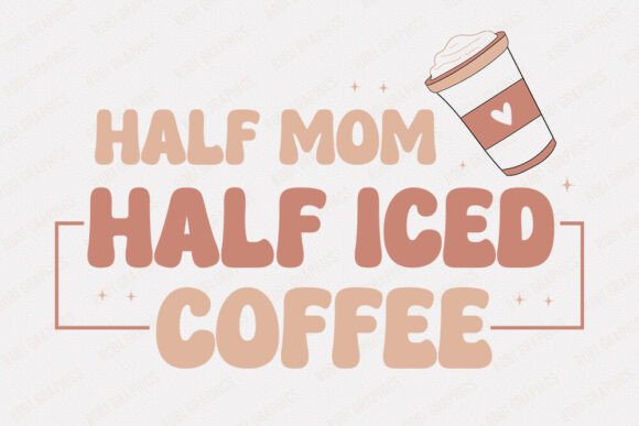 Half Mom Half Iced Coffee - Retro SVG