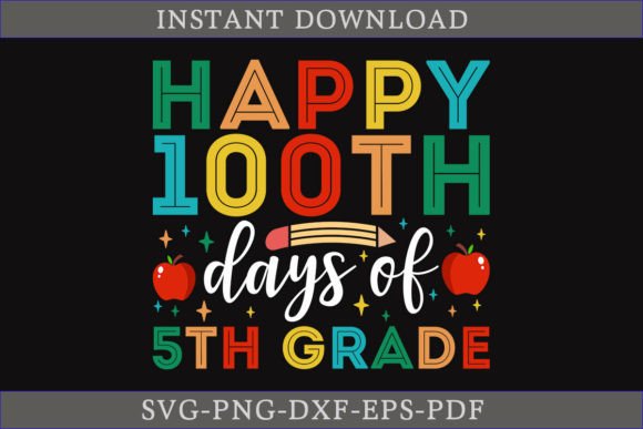 Happy 100th Days of 5th Grade Shirt SVG: Graphics for Crafts and Small Business