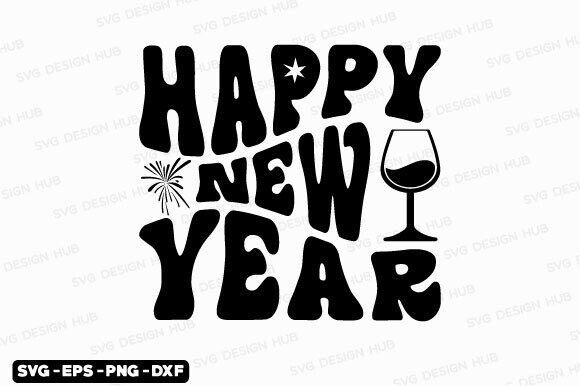 Happy New Year Svg, New Year T Shirt