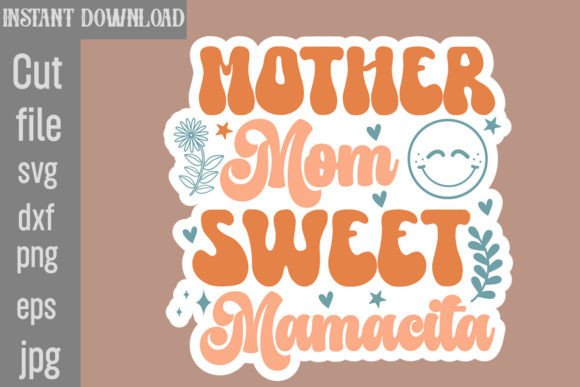 Mother Mom Sweet Mamacita SVG Cut File