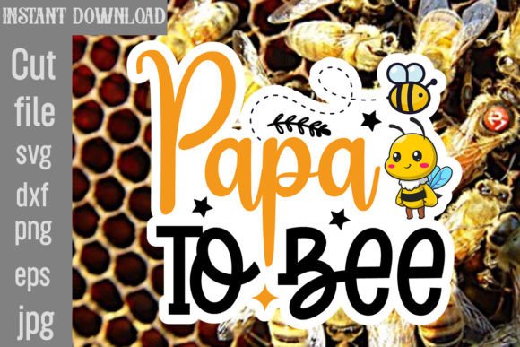 Papa to Bee SVG Cut File: Graphics and Crafts