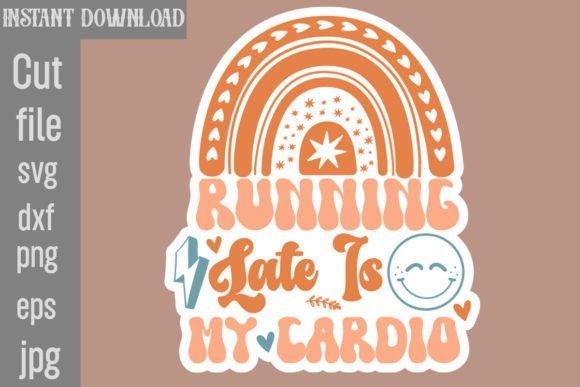 Running Late is My Cardio SVG Cut File