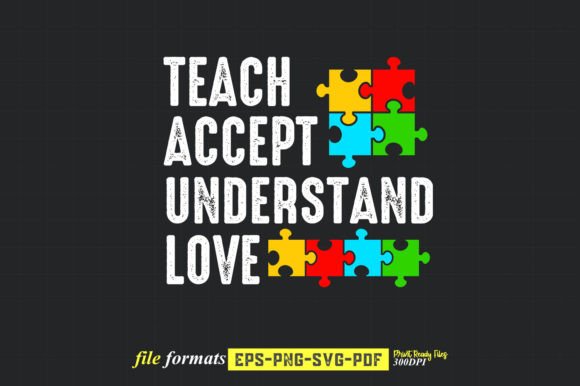 Teach Accept Understand Love Svg Design for Crafts and Graphics